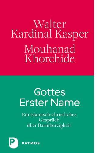 Gottes Erster Name: Ein islamisch-christliches Gespräch über Barmherzigkeit
