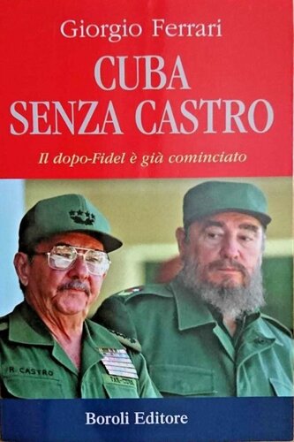 Cuba senza Castro. Il dopo-Fidel e già cominciato