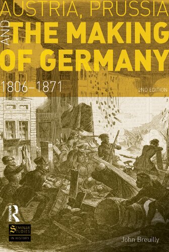 Austria, Prussia and The Making of Germany: 1806-1871 (Seminar Studies)