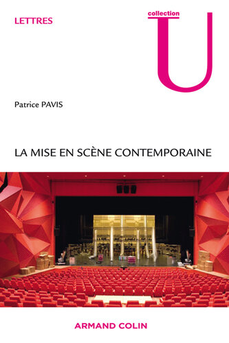La mise en scène contemporaine: origines, tendances, perspectives