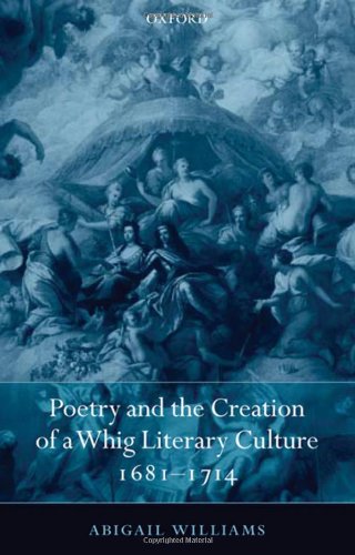 Poetry and the Creation of a Whig Literary Culture, 1681-1714