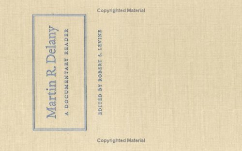 Martin R. Delany: A Documentary Reader