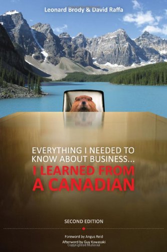 Everything I Needed to Know About Business...I Learned from a Canadian 2nd Edition
