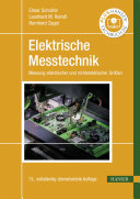 Elektrische Messtechnik: Messung elektrischer und nichtelektrischer Größen