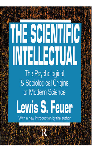 The Scientific Intellectual: The Psychological & Sociological Origins of Modern Science