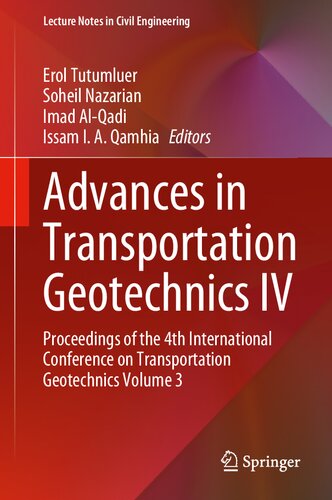 Advances in Transportation Geotechnics IV: Proceedings of the 4th International Conference on Transportation Geotechnics Volume 3 (Lecture Notes in Civil Engineering, 166)