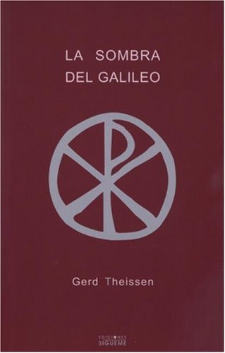 La sombra del Galileo: Las investigaciones historicas sobre Jesus traducidas a un relato (Coleccion el Peso de los Dias)
