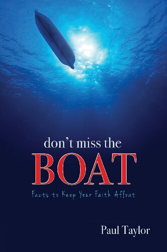 Don't Miss the Boat: Facts to Keep Your Faith Afloat