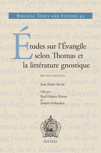 Etudes Sur L'evangile Selon Thomas Et La Litterature Gnostique: Recueil D'articles (Biblical Tools and Studies, 43) (French Edition)