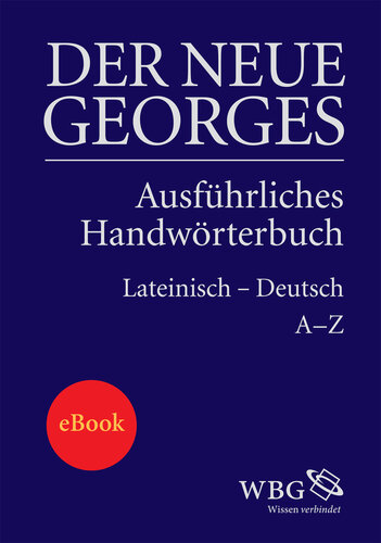 Der neue Georges: Ausführliches Handwörterbuch Lateinisch-Deutsch (in 2 Bänden)