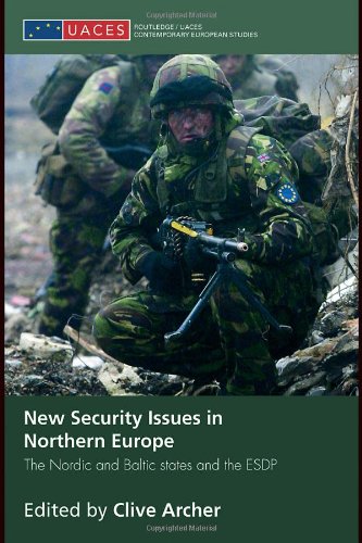 New Security Issues in Northern Europe: The Nordic and Baltic States and the ESDP (Routledge Uaces Contemporary European Studies)