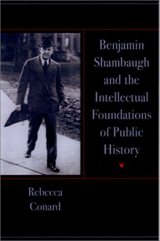 Benjamin Shambaugh and the Intellectual Foundations of Public Hisory