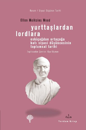 Yurttaşlardan Lordlara: Eskiçağdan Ortaçağa Batı Siyasi Düşüncesinin Toplumsal Tarihi