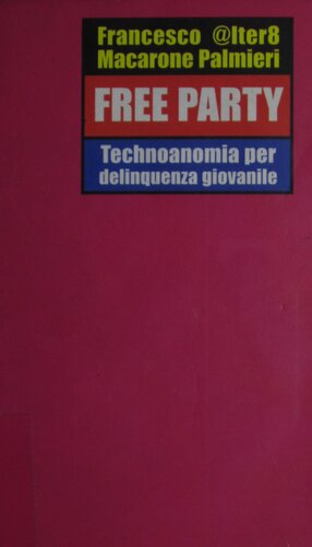 Free party. Technoanomia per delinquenza giovanile