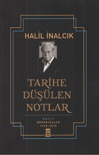 Tarihe Düşülen Notlar: Röportajlar 1958-2015 II
