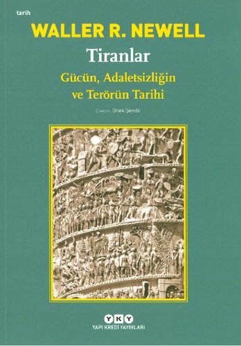 Tiranlar: Gücün, Adaletsizliğin ve Terörün Tarihi