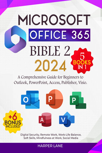 Microsoft Office 365 Bible Two 5+6 books in 1: A Comprehensive Guide for Beginners to Outlook, PowerPoint, Access, Publisher
