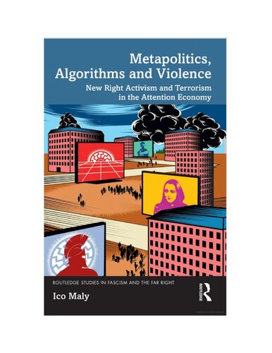 Metapolitics, Algorithms and Violence: New Right Activism and Terrorism in the Attention Economy