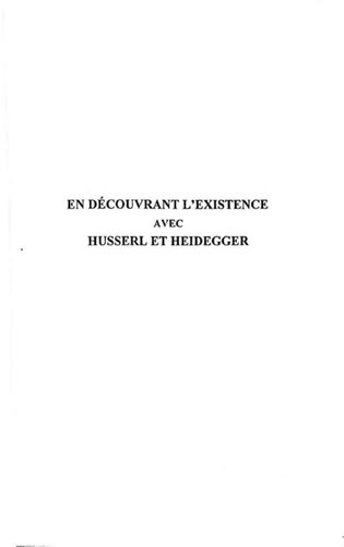 En découvrant l'existence avec Husserl et Heidegger