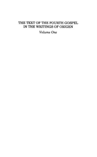 The Text of the Fourth Gospel in the Writings of Origen – Volume One