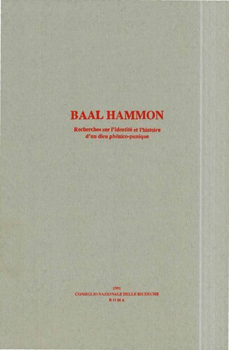 Baal Hammon : recherches sur l'identité et l'histoire d'un dieu phénico-punique