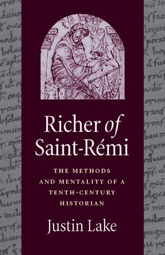 Richer of Saint-Rémi: The Methods and Mentality of a Tenth-Century Historian
