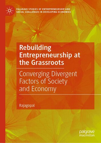 Rebuilding Entrepreneurship at the Grassroots : Converging Divergent Factors of Society and Economy