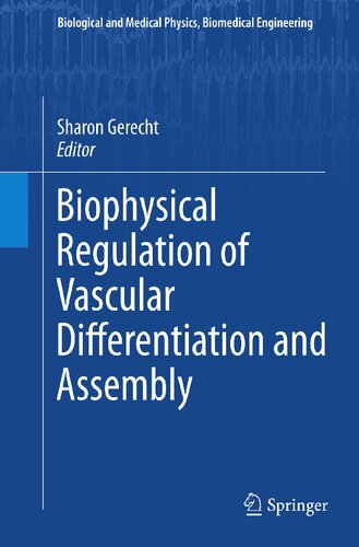 Biophysical Regulation of Vascular Differentiation and Assembly (Biological and Medical Physics, Biomedical Engineering)