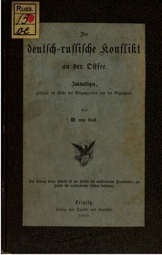 Der deutsch-russische Konflikt an der Ostsee. Zukünftiges, geschaut im Bilde der Vergangenheit und der Gegenwart