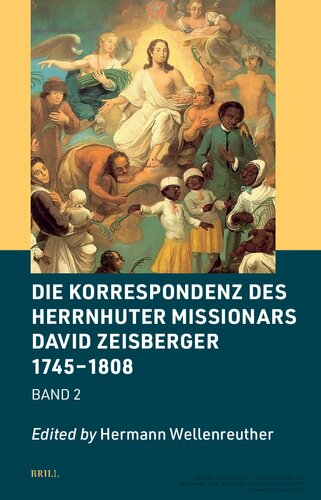 Die Korrespondenz Des Herrnhuter Missionars David Zeisberger 1745-1808