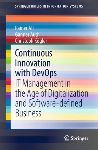 Continuous Innovation with DevOps: IT Management in the Age of Digitalization and Software-defined Business (SpringerBriefs in Information Systems)