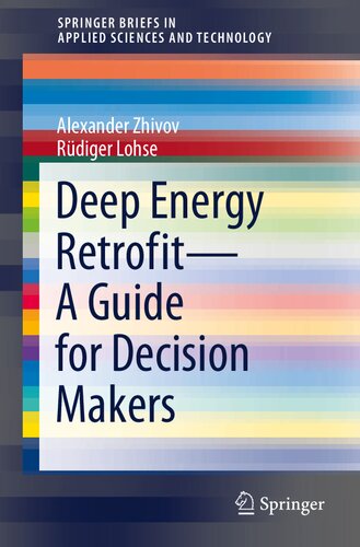 Deep Energy Retrofit―A Guide for Decision Makers (SpringerBriefs in Applied Sciences and Technology)