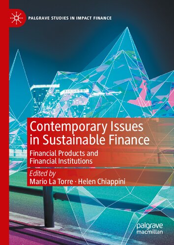 Contemporary Issues in Sustainable Finance: Financial Products and Financial Institutions (Palgrave Studies in Impact Finance)