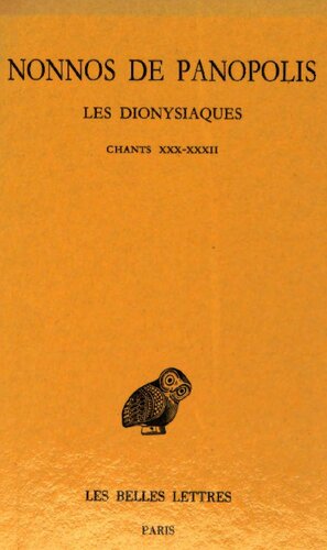 Nonnos de Panopolis: Les Dionysiaques, Tome X: Chants XXX-XXXII