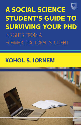 A Social Science Student's Guide to Surviving Your PhD: Insights from a Former Doctoral Student