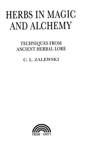 Herbs in Magic and Alchemy: Techniques from Ancient Herbal Lore