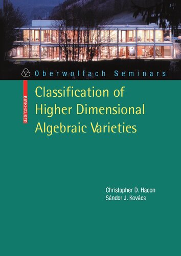 Classification of Higher Dimensional Algebraic Varieties (Oberwolfach Seminars, 41)