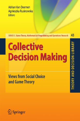 Collective Decision Making: Views from Social Choice and Game Theory (Theory and Decision Library C, 43)