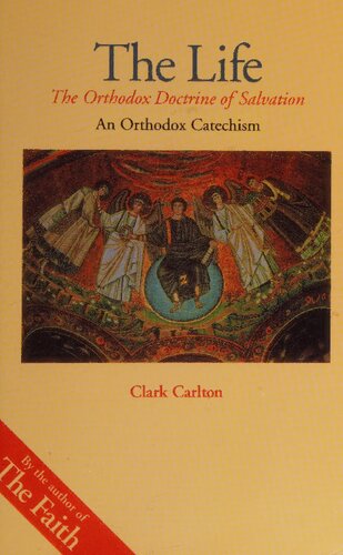 The Life: The Orthodox Doctrine of Salvation