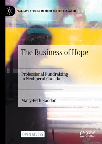 The Business of Hope: Professional Fundraising in Neoliberal Canada (Palgrave Studies in Third Sector Research)