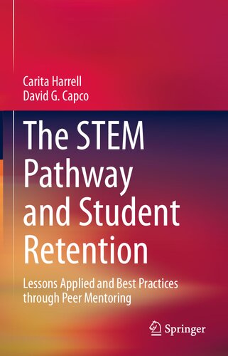 The STEM Pathway and Student Retention: Lessons Applied and Best Practices through Peer Mentoring