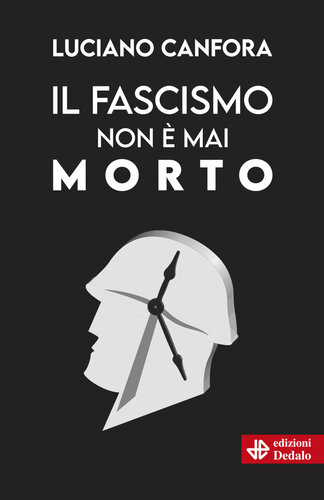 Il fascismo non è mai morto