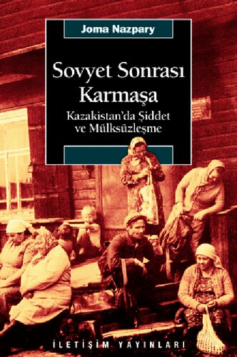 Sovyet Sonrası Karmaşa: Kazakistan'da Şiddet ve Mülksüzleştirme