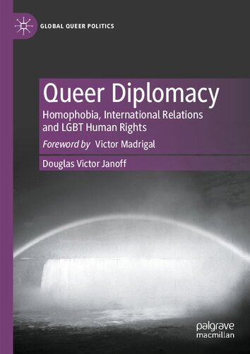 Queer Diplomacy: Homophobia, International Relations and LGBT Human Rights (Global Queer Politics)