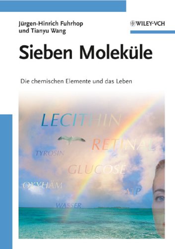 Sieben Molekule: Die chemischen Elemente und das Leben