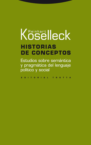 Historias de conceptos: Estudios sobre semántica y pragmática del lenguaje político y social