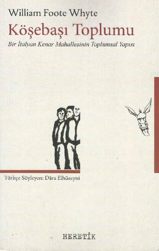 Köşebaşı Toplumu: Bir İtalyan Kenar Mahallesinin Toplumsal Yapısı