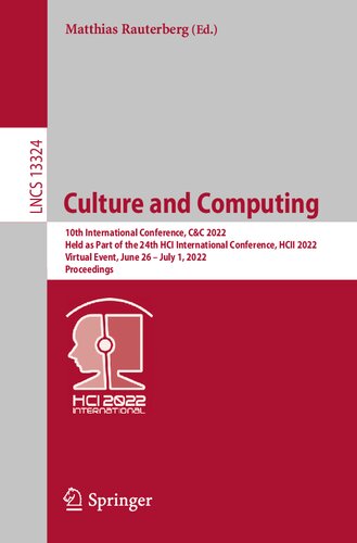 Culture and Computing: 10th International Conference, C&C 2022, Held as Part of the 24th HCI International Conference, HCII 2022, Virtual Event, June ... (Lecture Notes in Computer Science)