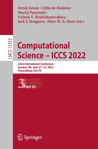 Computational Science – ICCS 2022: 22nd International Conference, London, UK, June 21–23, 2022, Proceedings, Part III (Lecture Notes in Computer Science)