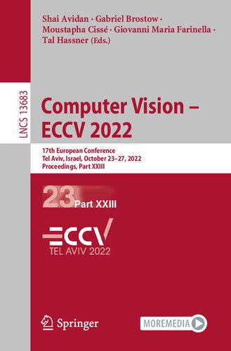 Computer Vision – ECCV 2022: 17th European Conference, Tel Aviv, Israel, October 23–27, 2022, Proceedings, Part XXIII (Lecture Notes in Computer Science)
